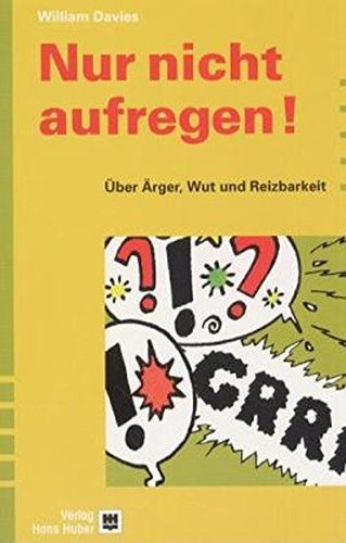 Nur nicht aufregen! - Über Ärger, Wut und Reizbarkeit (Amazon)