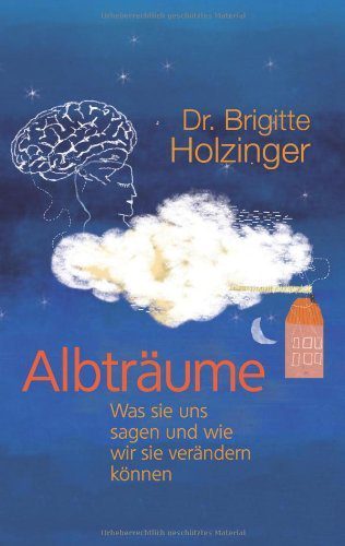 Albträume: Was sie uns sagen und wie wir sie verändern können von Brigitte Holzinger, bei Amazon