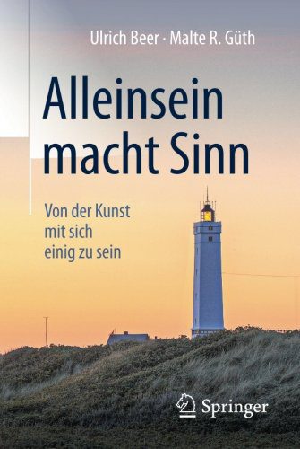 Buch: "Alleinsein macht Sinn: Von der Kunst mit sich einig zu sein" von Ulrich Beer (Amazon)