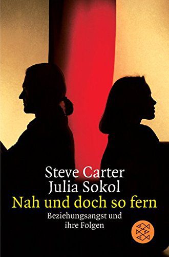 Angst vor emotionaler Nähe? - Hier ein Buchtipp: "Nah und doch so fern: Beziehungsangst und ihre Folgen" von Steve Carter und Julia Sokol (Amazon, 3596138302)