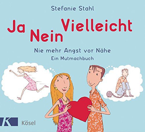 Angst vor Nähe überwinden - Buch zum Thema: "Ja, nein, vielleicht!: Nie mehr Angst vor Nähe. Ein Mutmachbuch" von Stefanie Stahl (Amazon, 3466310385)