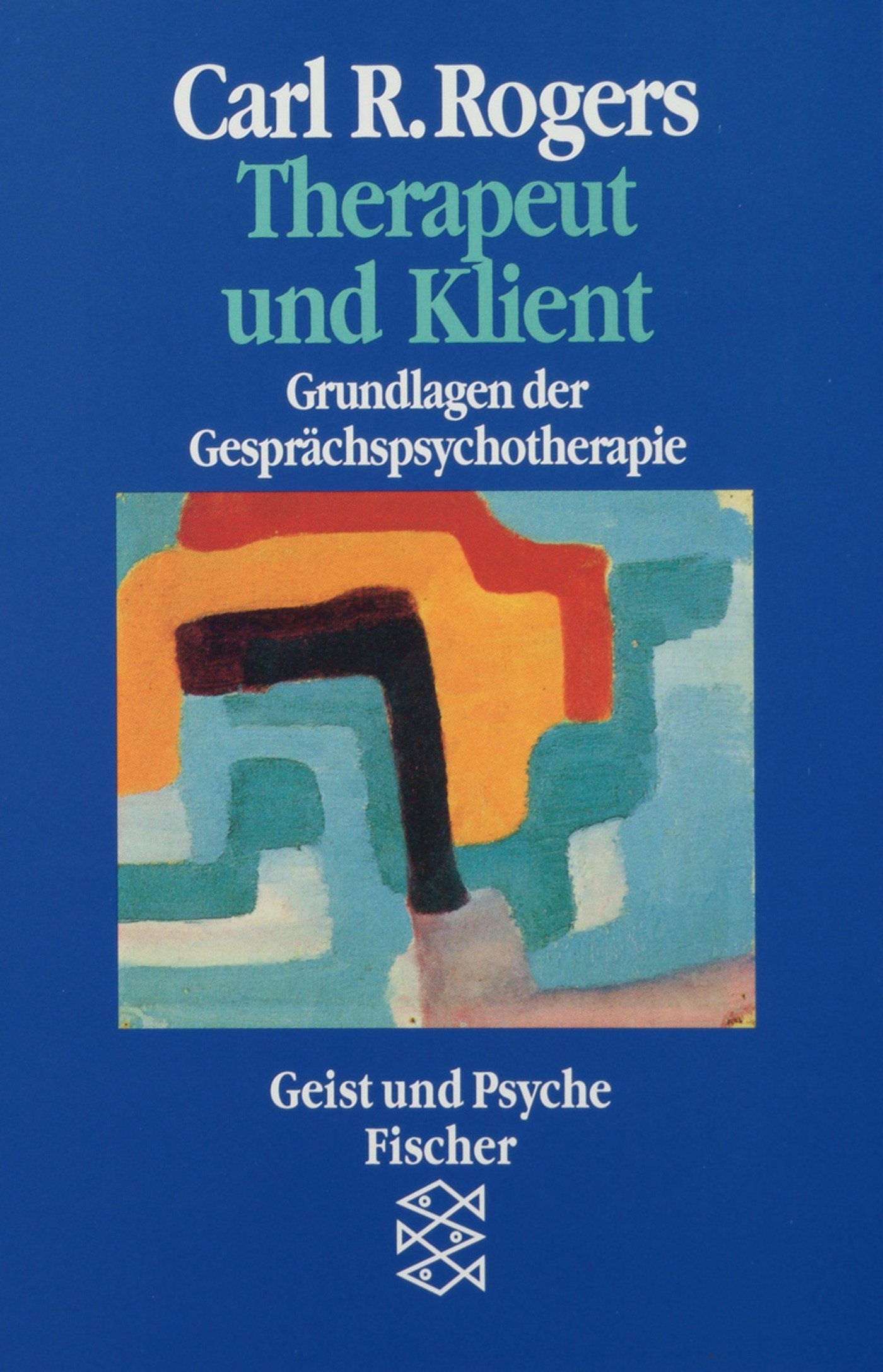 Buch zur Gesprächstherapie nach Rogers: "Therapeut und Klient | Grundlagen der Gesprächspsychotherapie" von Carl R. Rogers