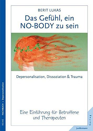 Buch zum Thema Depersonalisationssyndrom: "Das Gefühl, ein NO-BODY zu sein - Depersonalisation, Dissoziation & Trauma" (Amazon)