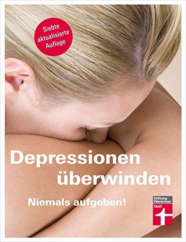 Depressive Verstimmung Selbsthilfe? - Der Stiftung Warentest Ratgeber zum Thema "Depressionen überwinden" verspricht seriöse Informationen zum Thema Depressivität und ihrer Behandlung (Amazon)