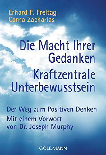 Buch: "Die Macht Ihrer Gedanken - Kraftzentrale Unterbewusstsein: Der Weg zum Positiven Denken." (Amazon)