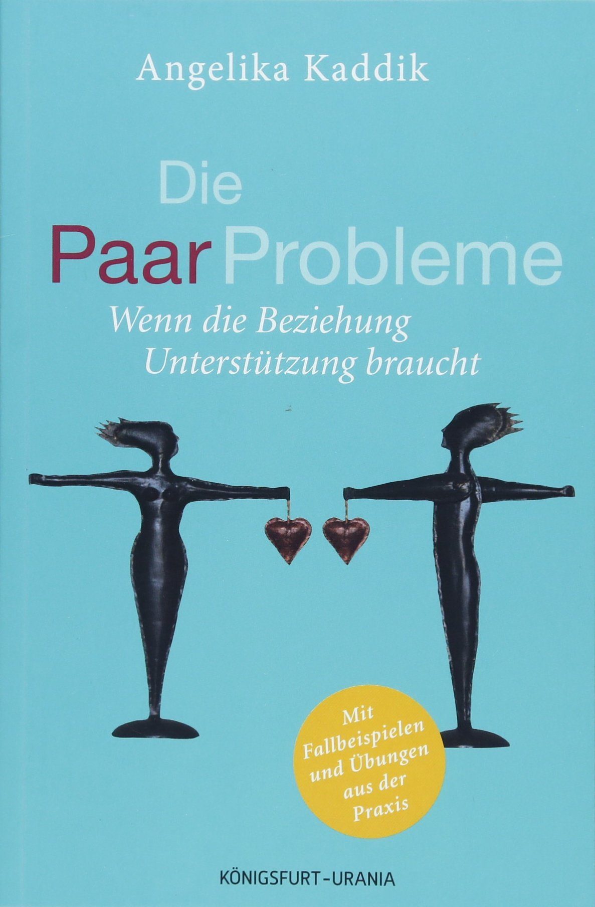 Buch: Die PaarProbleme: Wenn die Beziehung Unterstützung braucht (Paartherapie, Beziehung retten, Paarberatung, Paare, Ehe, Beziehung, Hilfe) - Amazon