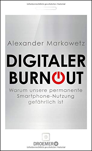 Angst ohne Handy zu sein? - Schauen Sie in das Buch: Digitaler Burnout: Warum unsere permanente Smartphone-Nutzung gefährlich ist (Amazon)