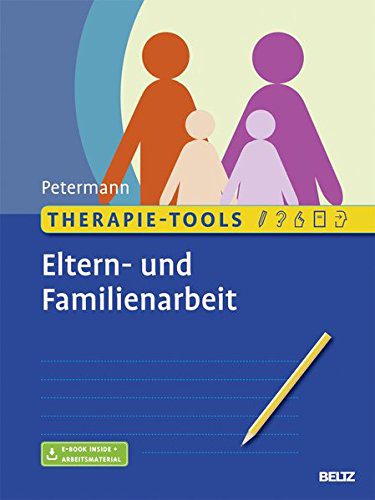Therapie-Tools für Psychotherapeut / Familientherapeut: Eltern- und Familienarbeit: Mit E-Book inside und Arbeitsmaterial (Amazon) Therapie-Tools für Psychotherapeut / Familientherapeut: Eltern- und Familienarbeit: Mit E-Book inside und Arbeitsmaterial (Amazon)