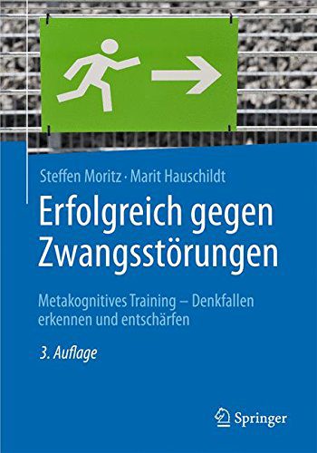 Buch: "Erfolgreich gegen Zwangsstörungen" - mit Metakognitivem Training gegen Zwänge Ursachen angehen und den Zwang besiegen (Amazon)