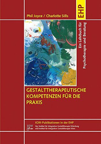 Gestalttherapeutische Kompetenzen für die Praxis: Ein Lehr- und Arbeitsbuch für Psychotherapie, Beratung und Ausbildung (Amazon)