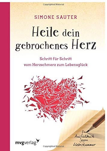 Buch: Heile dein gebrochenes Herz: Schritt für Schritt vom Herzschmerz zum Lebensglück. Ein Ausfüllbuch gegen Liebeskummer (Amazon)