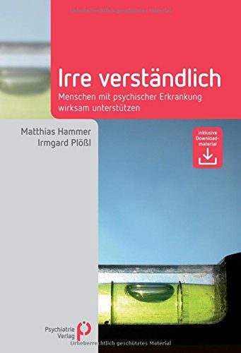 Buch: "Irre Verständlich: Menschen mit psychischer Erkrankung wirksam unterstützen" (Amazon)