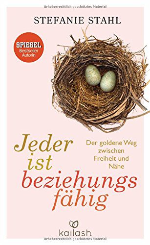 Jeder ist beziehungsfähig: Der goldene Weg zwischen Freiheit und Nähe. - Mit dem Konzept von „Das Kind in dir muss Heimat finden“ zu einer erfüllten Partnerschaft (Amazon)