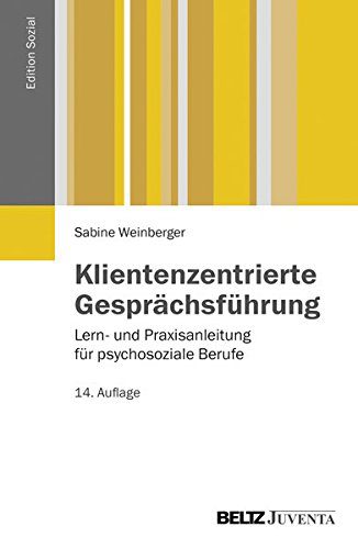 Buch: "Klientenzentrierte Gesprächsführung: Lern- und Praxisanleitung für psychosoziale Berufe" von Sabine Weinberger (Amazon)