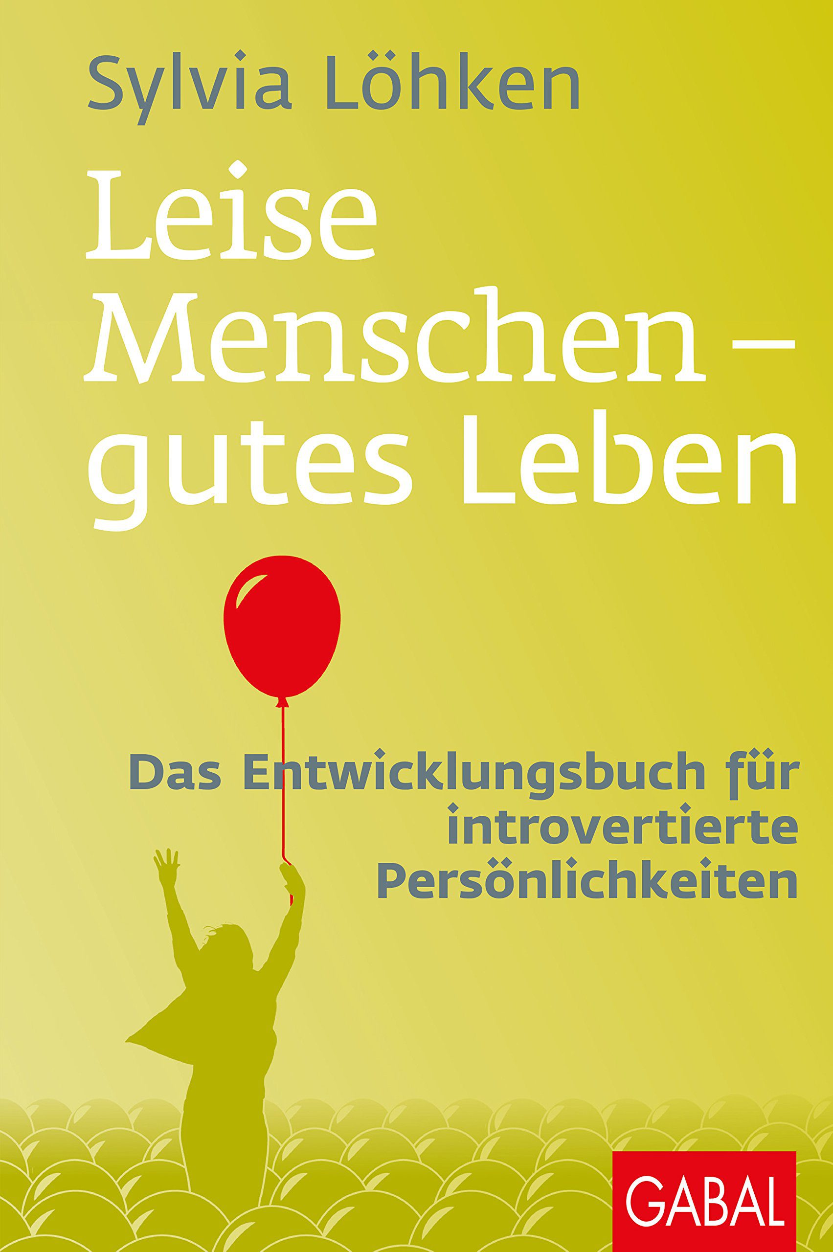 Buch: Leise Menschen - gutes Leben: Das Entwicklungsbuch für introvertierte Persönlichkeiten | Introvertiertheit als Chance (Amazon) Buch: Leise Menschen - gutes Leben: Das Entwicklungsbuch für introvertierte Persönlichkeiten | Introvertiertheit als Chance (Amazon)