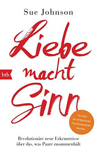 Erkenntnisse einer Paartherapeutin? - Liebe macht Sinn: Revolutionäre neue Erkenntnisse über das, was Paare zusammenhält (Amazon)