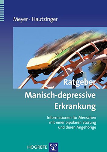 Manisch depressiv Test / Symptome / Behandlung: Der Ratgeber "Manisch-depressive Erkrankung: Informationen für Menschen mit einer bipolaren Störung und deren Angehörige" informiert fundiert über die Problematik von Manie und Depression, von Martin Hautzinger und Thomas D. Meyer (Amazon)