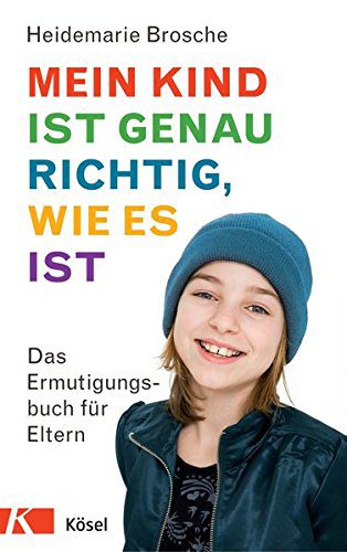 Mein Kind ist genau richtig, wie es ist: Das Ermutigungsbuch für Eltern (Amazon) Mein Kind ist genau richtig, wie es ist: Das Ermutigungsbuch für Eltern (Amazon)