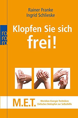 Buch zur MET Klopftechnik: "Klopfen Sie sich frei!: M.E.T. - Meridian-Energie-Techniken: Einfaches Beklopfen zur Selbsthilfe" (Amazon)