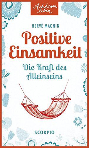 Buch: "Positive Einsamkeit: Die Kraft des Alleinseins" von Hervé Magnin (Amazon)