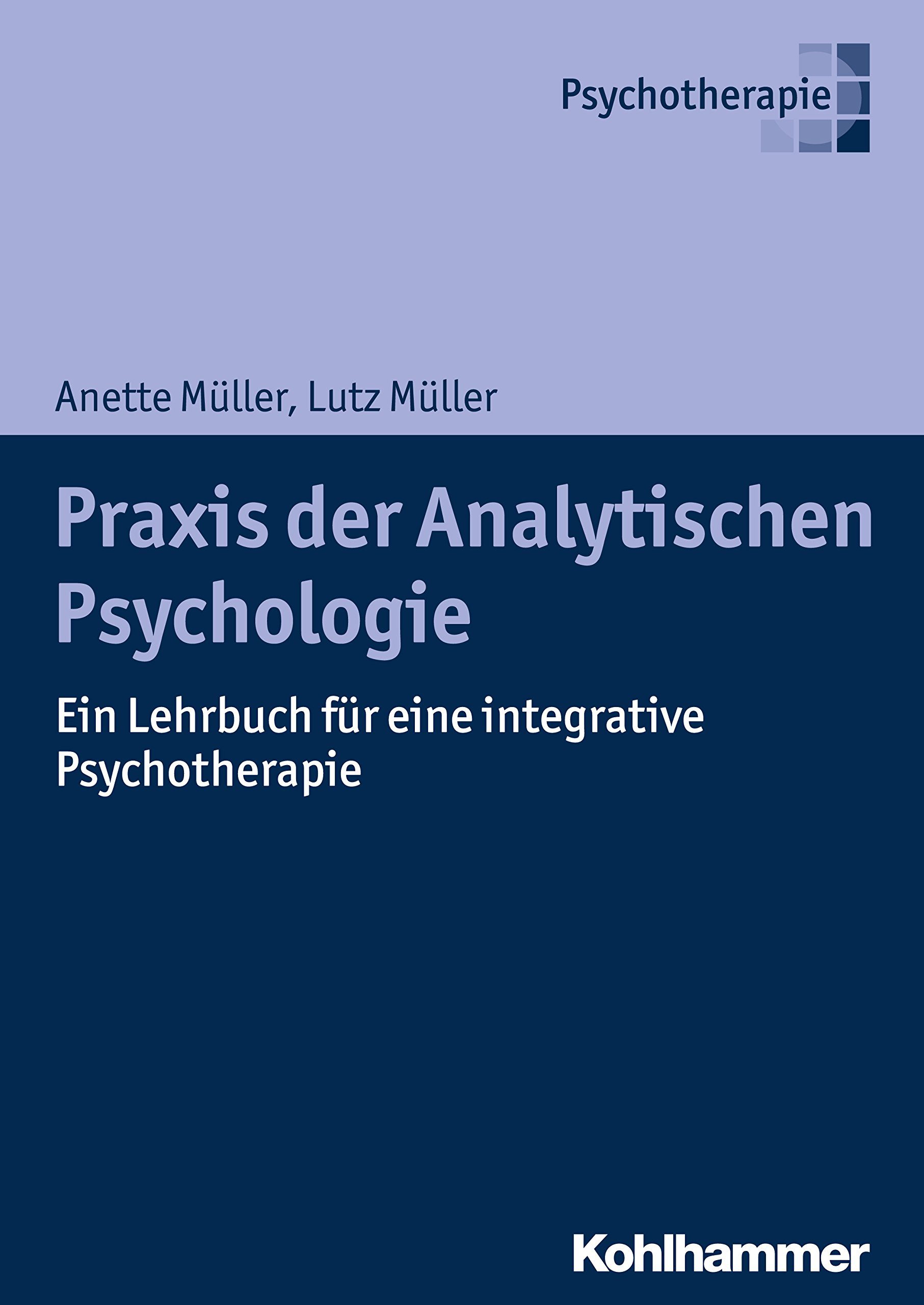 Praxis der analytischen Psychologie - Integrative Psychotherapie