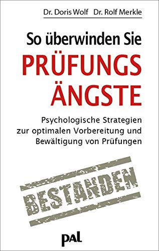 Buch: So überwinden Sie Prüfungsängste: Psychologische Strategien zur optimalen Vorbereitung und Bewältigung von Prüfungen (Amazon)
