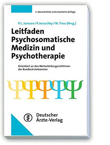Psychosomatische Krankheiten diagnostizieren und behandeln: Leitfaden Psychosomatische Medizin und Psychotherapie: Orientiert an den Weiterbildungsrichtlinien der Bundesärztekammer (Amazon)