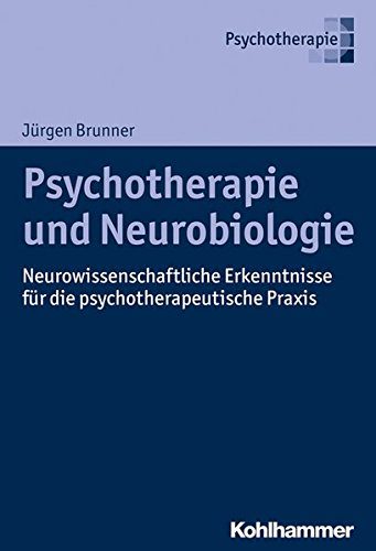Psychotherapie und Neurobiologie: Neurowissenschaftliche Erkenntnisse für die psychotherapeutische Praxis (Amazon)