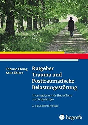 F 43 1 - Ratgeber Trauma und Posttraumatische Belastungsstörung: Informationen für Betroffene und Angehörige (Ratgeber zur Reihe »Fortschritte der Psychotherapie«)