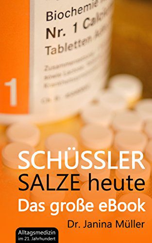 eBook: "SCHÜSSLER SALZE heute: Das große eBook" (Amazon Kindle) - Viele Frauen schwören auf Schüsslersalze als Soforthilfe bei Panikattacken und gegen Ängste im Alltag