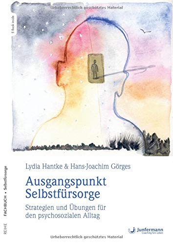 Buch zum Thema Psychohygiene im Arbeitsalltag psychosozialer Berufe: "Ausgangspunkt Selbstfürsorge" (Amazon)