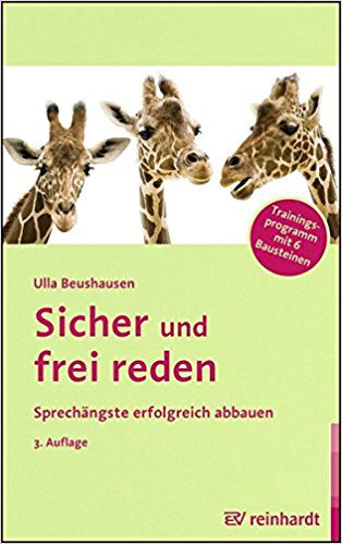 Buch zum Thema Redeangst / Sprechangst / Logophobie Therapie: Sicher und frei reden: Sprechängste erfolgreich abbauen – Trainingsprogramm mit 6 Bausteinen (Amazon, 349702452X)