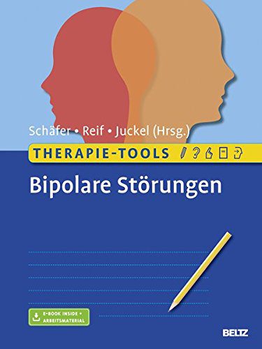 "Therapie-Tools Bipolare Störungen: Mit E-Book inside und Arbeitsmaterial" von Martin Schäfer, Andreas Reif, Georg Juckel (Amazon)