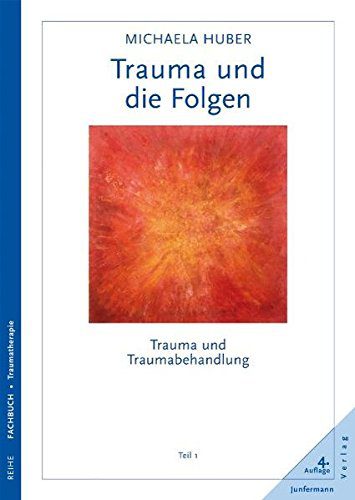 Trauma und die Folgen | Traumabehandlung -- Teil 1 (Amazon)