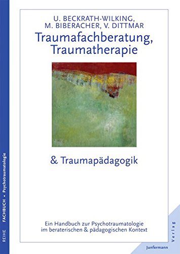 Traumafachberatung, Traumatherapie & Traumapädagogik: Ein Handbuch zur Psychotraumatologie im beraterischen & pädagogischen Kontext (Amazon) Traumafachberatung, Traumatherapie & Traumapädagogik: Ein Handbuch zur Psychotraumatologie im beraterischen & pädagogischen Kontext (Amazon)