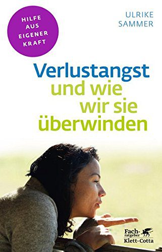 Bewältigung der Trennungsängste bei Erwachsenen: Verlustangst und wie wir sie überwinden (Amazon)