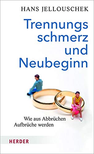 Buch: Trennungsschmerz und Neubeginn: Wie aus Abbrüchen Aufbrüche werden (Amazon)