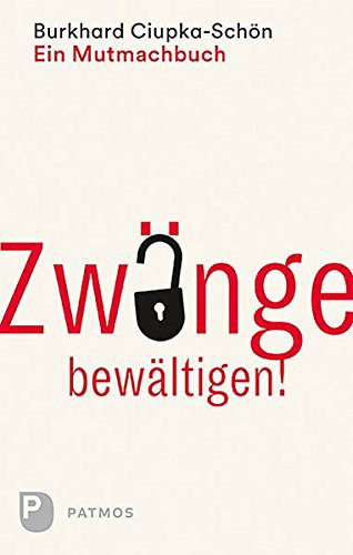 Kontrollzwänge & Co überwinden - Buch: Zwänge bewältigen - Ein Mutmachbuch (Amazon)