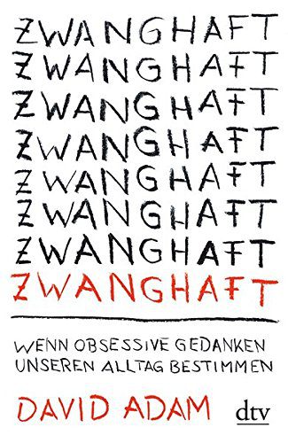 Stichwort Zwangsneurose: Zwanghaft - Wenn obsessive Gedanken unseren Alltag bestimmen (Amazon)