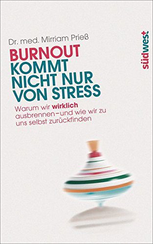 Burnout kommt nicht nur von Stress: Warum wir wirklich ausbrennen - und wie wir zu uns selbst zurückfinden (Amazon)