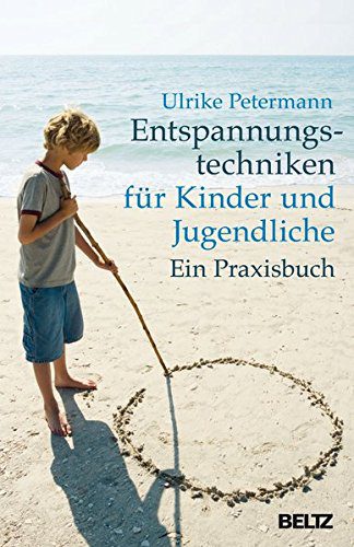 Entspannungsmethoden, Entspannungsverfahren und Entspannungsübungen für die Kleinen: Entspannungstechniken für Kinder und Jugendliche - Ein Praxisbuch (Amazon)