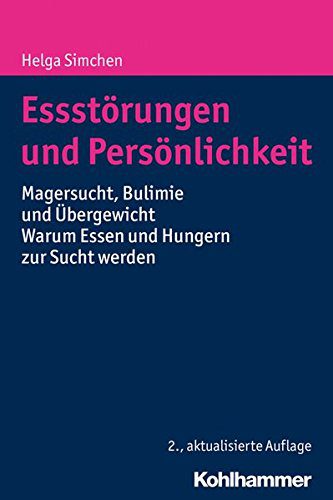 Zusammenhänge verschiedener Essstörung Arten wie Magersucht, Bulimie und Übergewicht: Essstörungen und Persönlichkeit - Warum Essen und Hungern zur Sucht werden (Amazon)