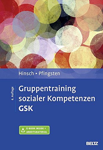 Soziale Kompetenzen fördern > Buch: Gruppentraining sozialer Kompetenzen GSK: Grundlagen, Durchführung, Anwendungsbeispiele. Mit E-Book inside und Arbeitsmaterial (Materialien für die klinische Praxis) (Amazon, 3621279547)