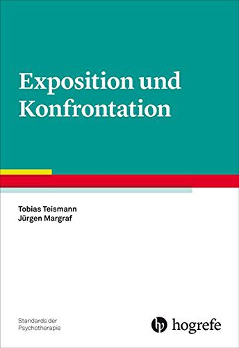 Buch über Konfrontationstherapien im Rahmen von psychotherapeutisch-verhaltenstherapeutischer Behandlungen: "Exposition und Konfrontation - Standards der Psychotherapie" | Tobias Teismann, Jürgen Margraf (Amazon)