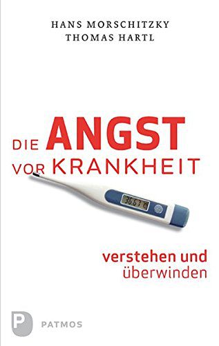 Krankheitsangst Buch: Die Angst vor Krankheit verstehen und überwinden, von Thomas Hartl (Amazon)