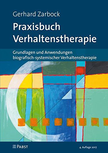 "Praxisbuch Verhaltenstherapie: Grundlagen und Anwendungen biografisch-systemischer Verhaltenstherapie" von Gerhard Zarbock (Amazon)